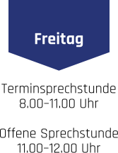 Freitag Terminsprechstunde 8.00–11.00 Uhr . Offene Sprechstunde 11.00–12.00 Uhr